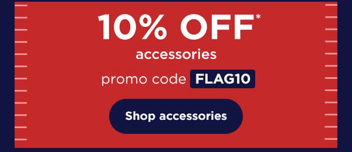 10% off* accessories with promo code FLAG10
