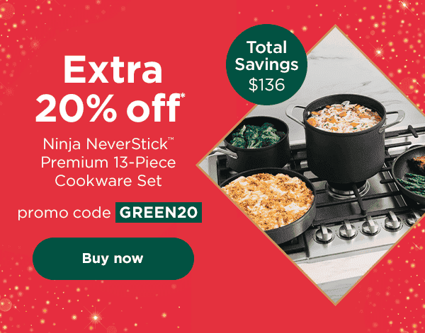 EXTRA 20% off* Ninja NeverStick™ Premium 13-Piece Cookware Set with promo code GREEN20. Total savings: \\$136