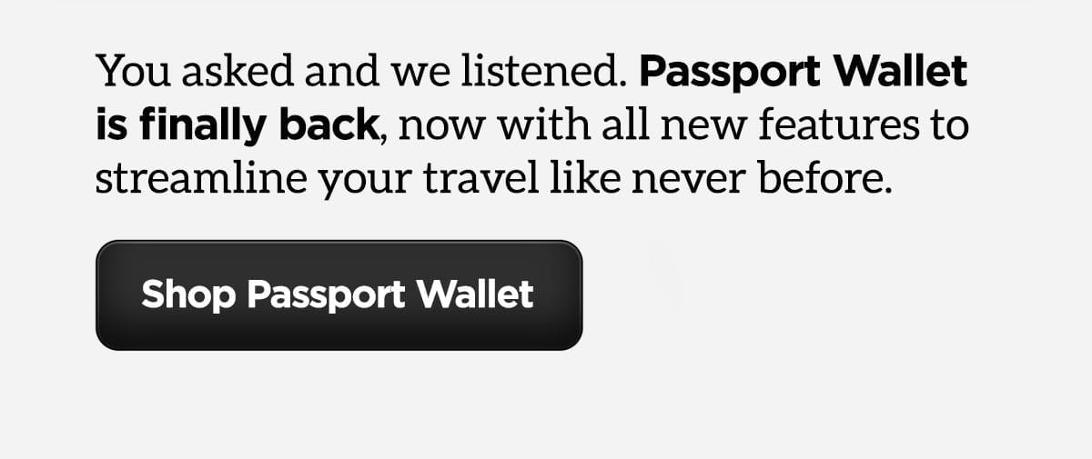 Passport Wallet is finally back, now with all new features to streamline your travel like never before.