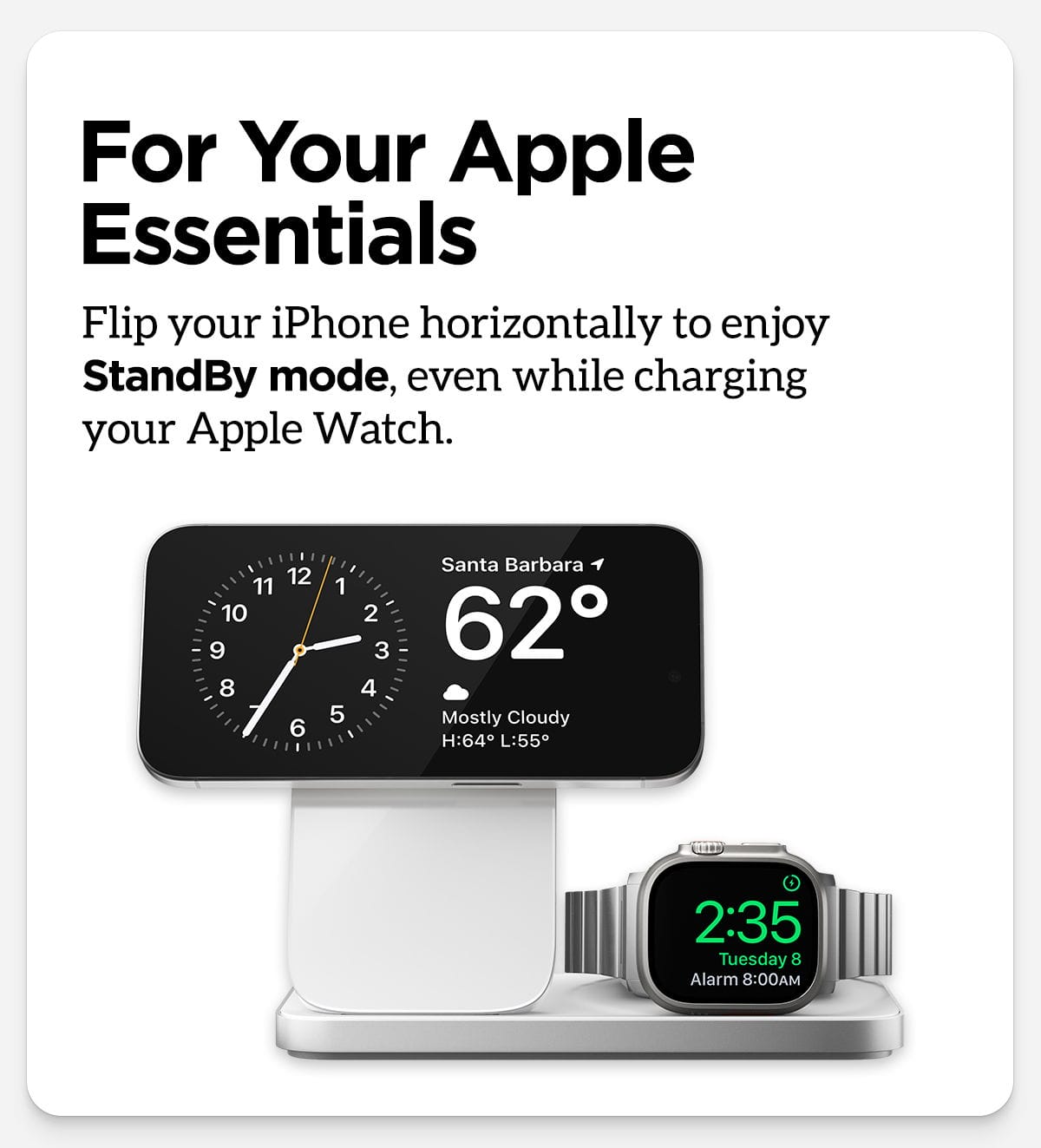 For Your Apple Essentials. Flip your iPhone horizontally to enjoy StandBy mode, even while charging your Apple Watch.