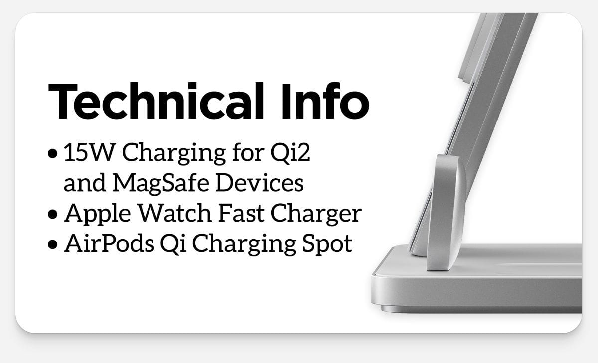 Technical Info. 15W Charging for Qi2 and MagSafe Devices. Apple Watch Fast Charger. AirPods Qi Charging Spot