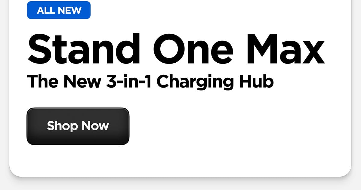 Stand One Max. The New 3 in 1 Charging Hub