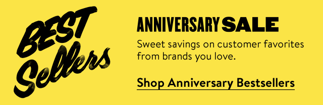 Shop Anniversary Bestsellers.