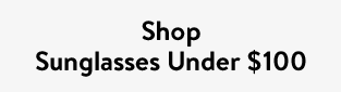 Shop Sunglasses Under \\$100