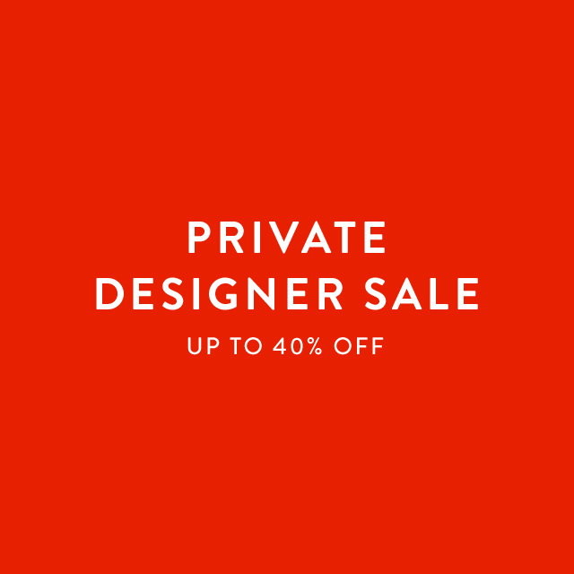 Private Designer Sale up to 40% off.