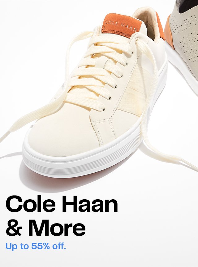 Cole Haan & More Up to 55% off.