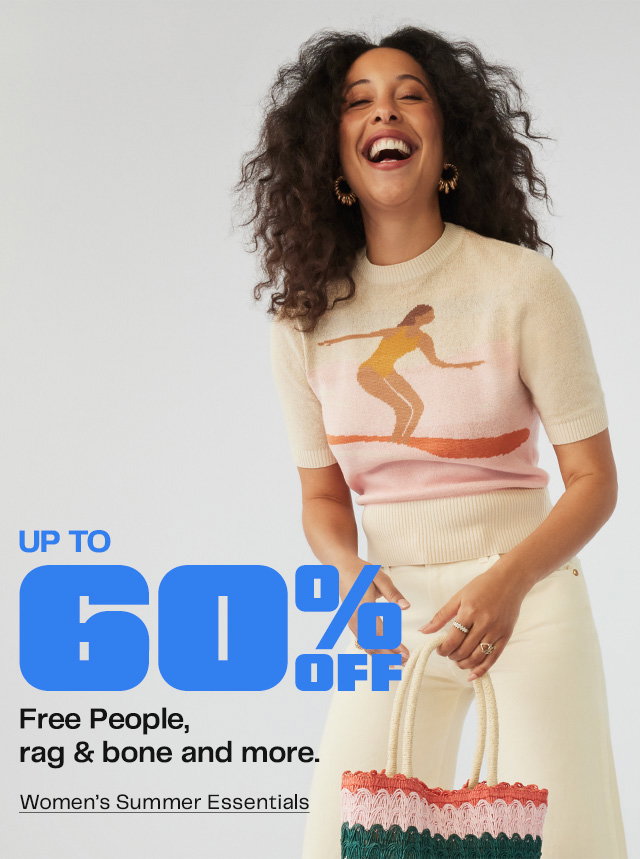 UP TO 60% | Free People, rag & bone and more. | Women's Summer Essentials