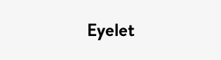 Eyelet