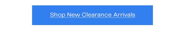 Transition Text: Shop New Clearance Arrivals