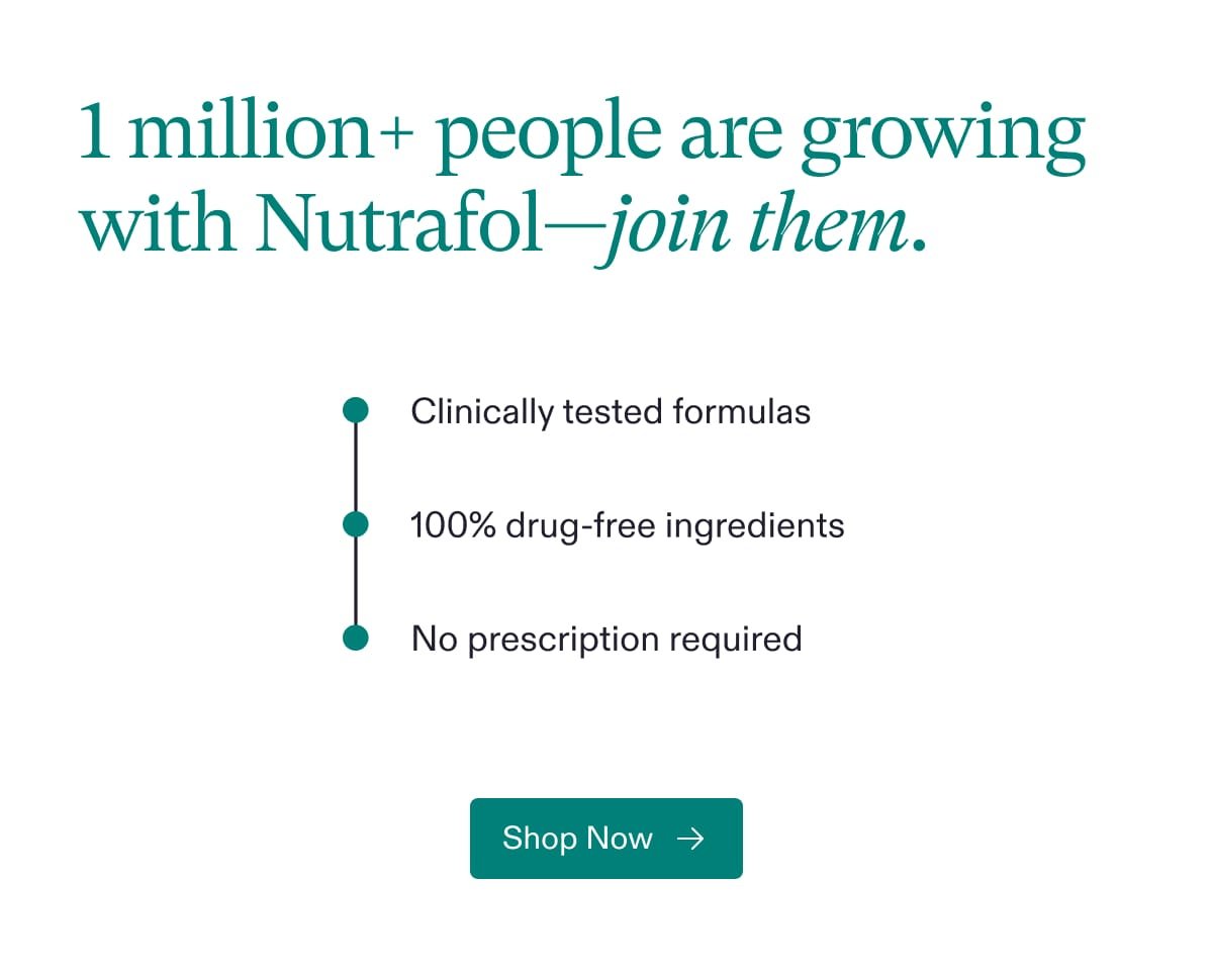 1 million+ people are growing with Nutrafol-join them