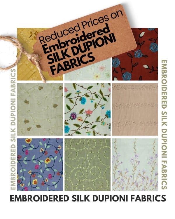 Reduced Prices on Embroidered Silk Dupioni Fabrics