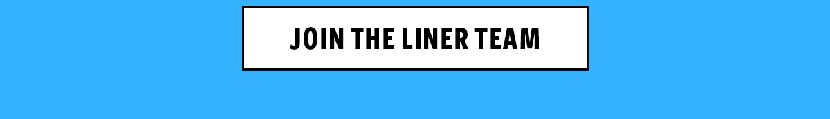 Join the liner team