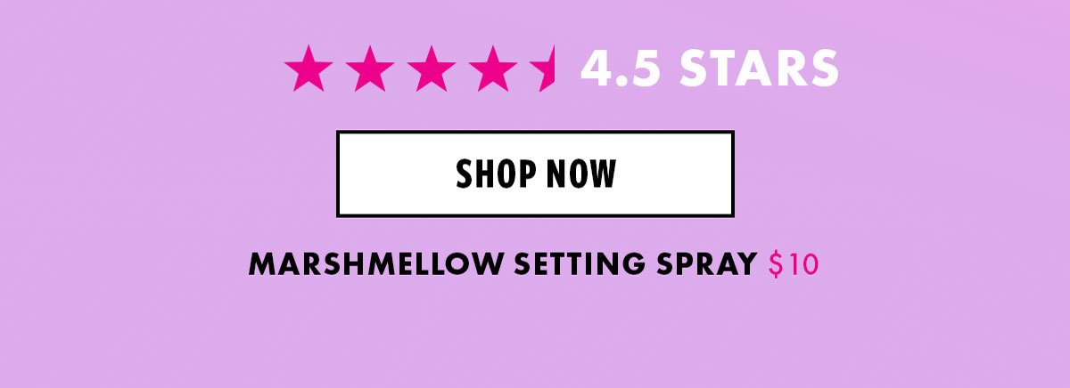 Shop Marshmellow Setting Spray here