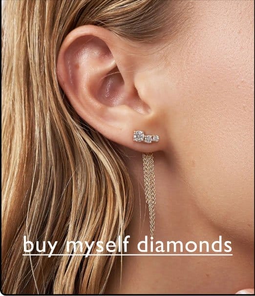 Buy myself diamonds