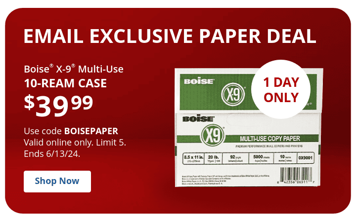 Email Exclusive 10-ream case \\$39.99 Boise® X-9® Multi-Use or Office Depot® Brand Copy Paper Get Coupon, online only