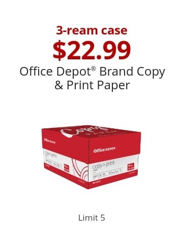 3-ream case \\$22.99 Office Depot® Brand Copy & Print Paper Limit 5