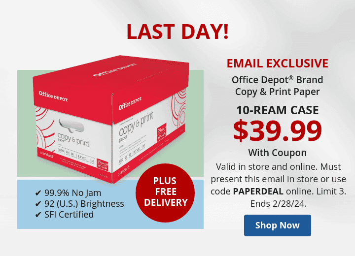 Email Exclusive: 10-ream case \\$39.99 Office Depot® Brand Copy & Print Paper. Ends 2/28. Use coupon code PAPERDEAL