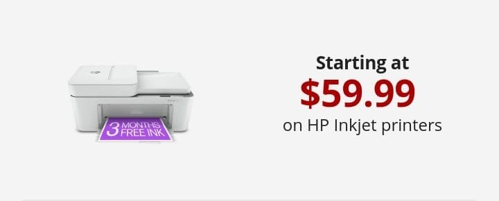 Starting at \\$59.99 on HP Inkjet printers