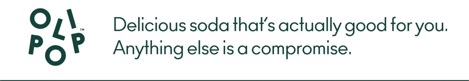 Delicious soda that’s actually good for you. Anything else is a compromise.