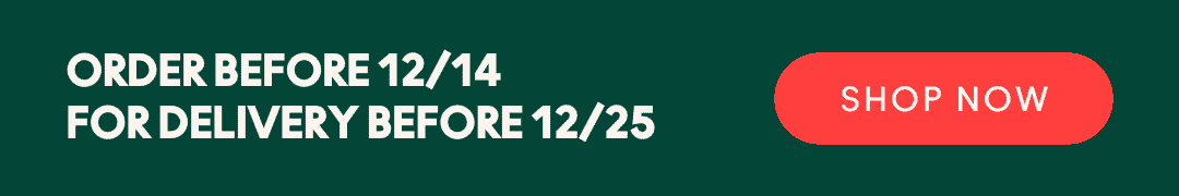 Order before 12/14 for delivery before 12/15!