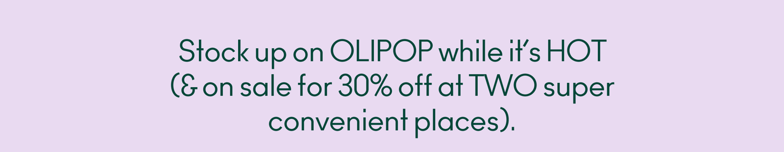 Stock up on OLIPOP while it’s HOT (& on sale for 30% off at two super convenient places)