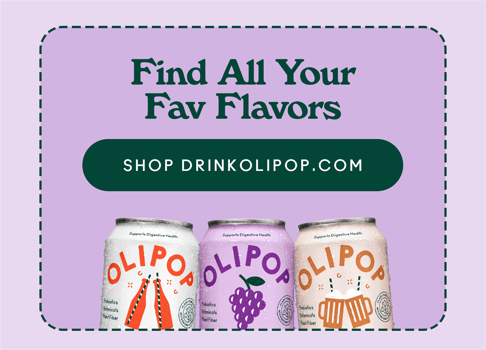 Find all your fav flavors and save 30% on your order