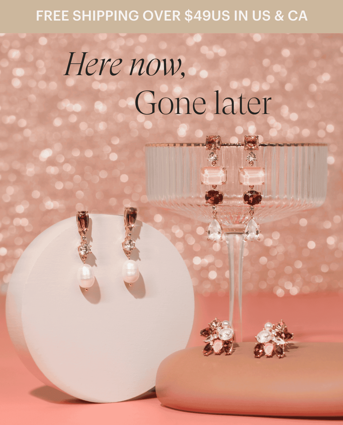 FREE SHIPPING OVER \\$49 US | Here now, Gone later