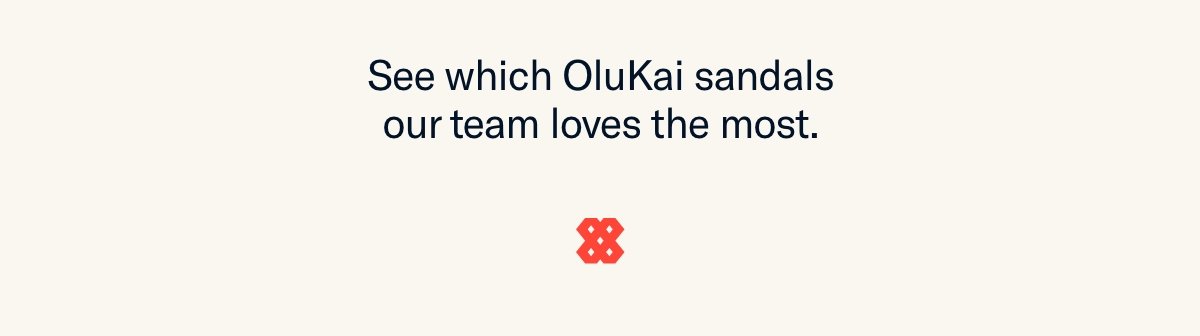 See which OluKai sandals our team loves the most.