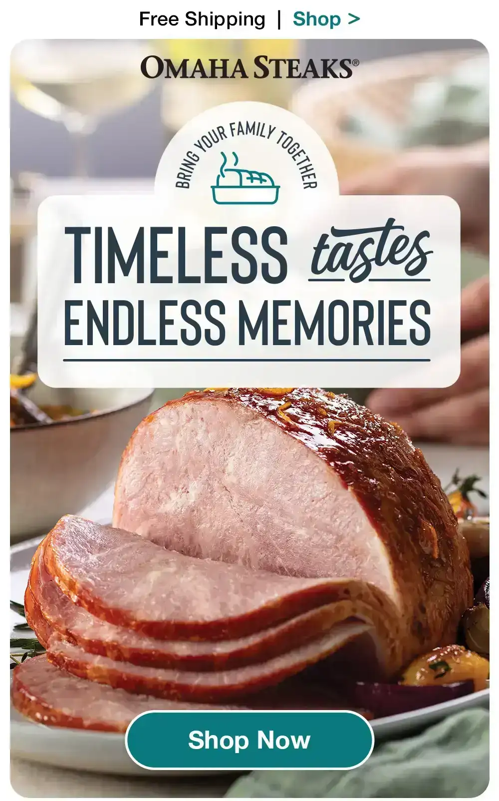 Free Shipping | Shop > OMAHA STEAKS® | TIMELESS tastes ENDLESS MEMORIES || Shop Now