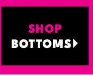 Shop Bottoms