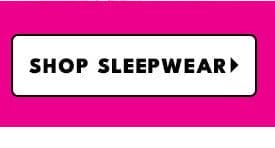 Shop Sleepwear
