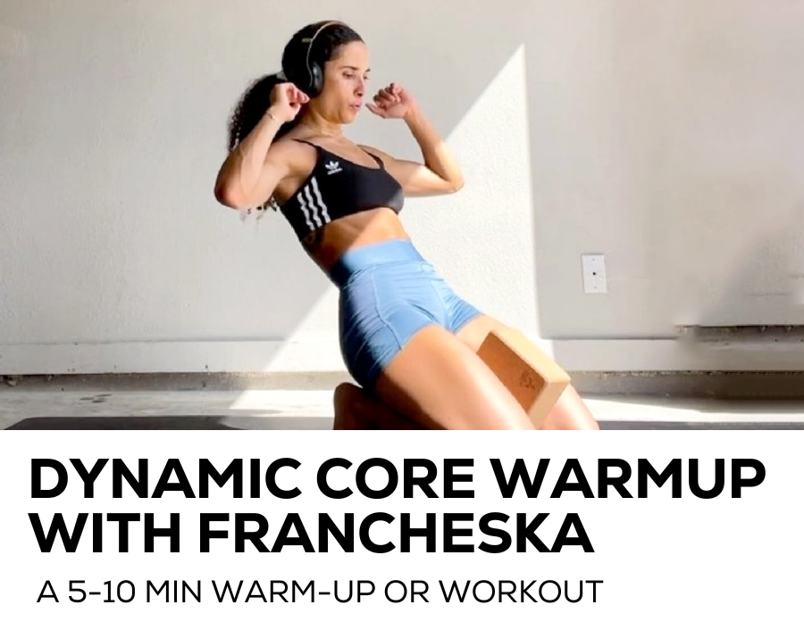 Dynamic core warm up with Francheska