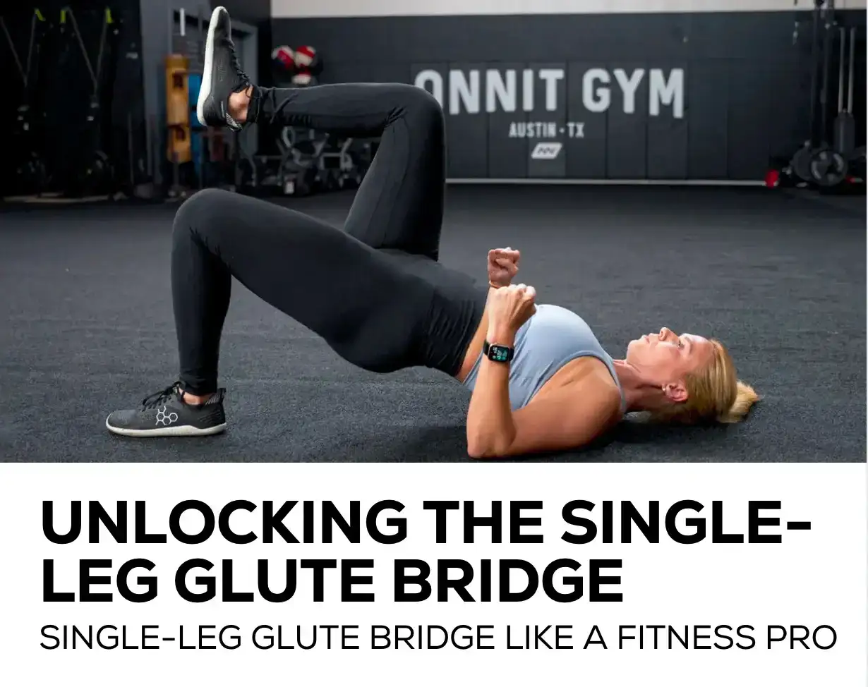 Unlocking The Single Leg Glute Bridge