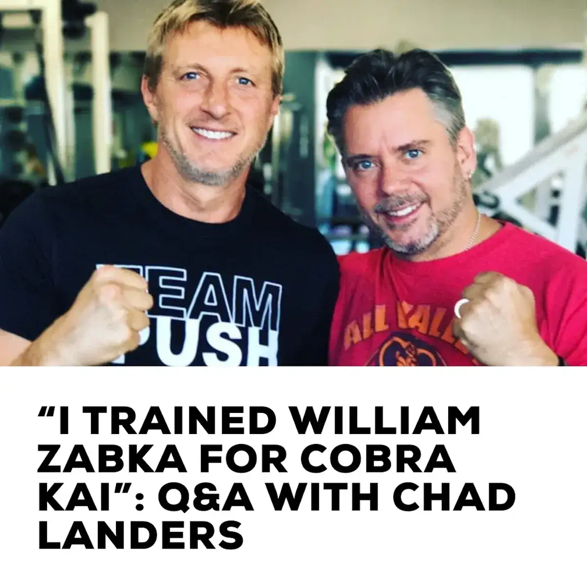 I trained William Zabka for Cobra Kai