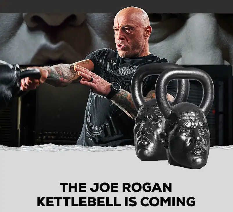 The Joe Rogan Kettlebell is coming