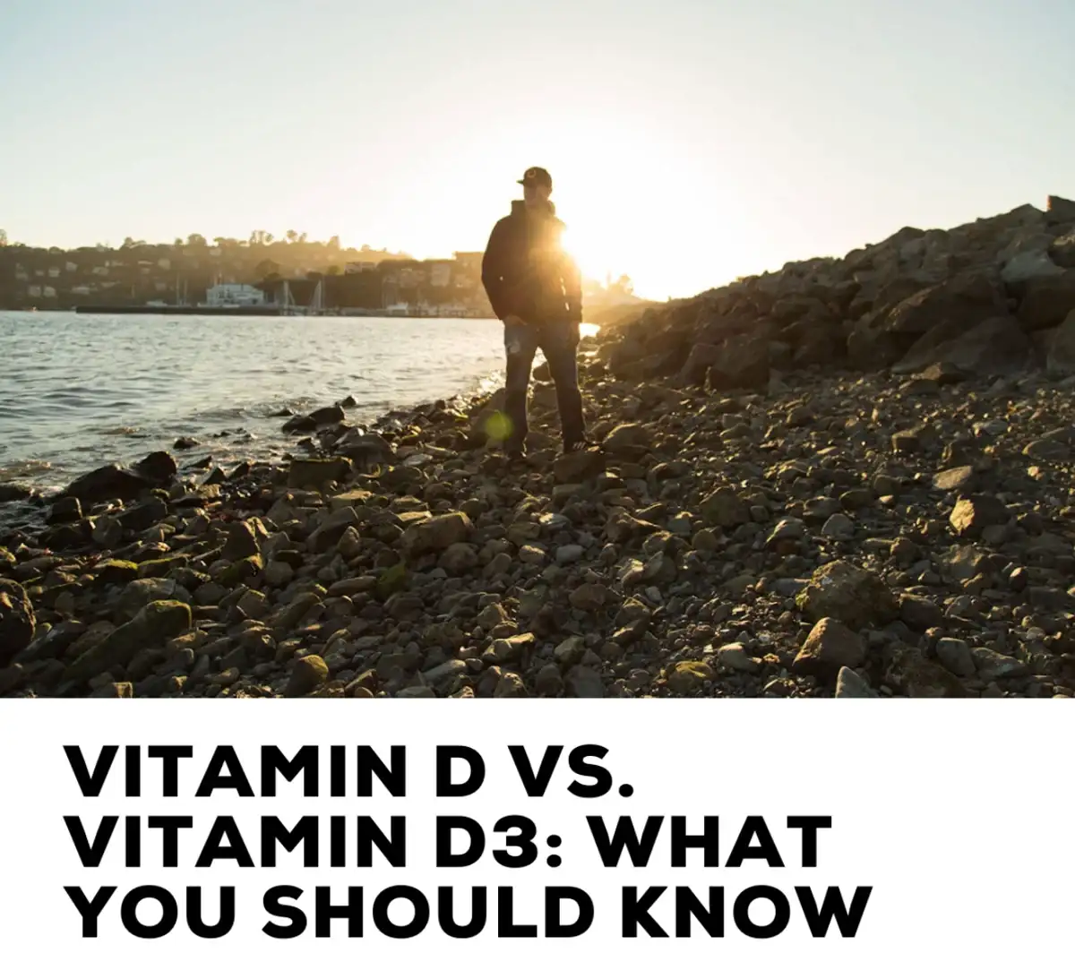 Vitamind D vs Vitamin D3: What you should know