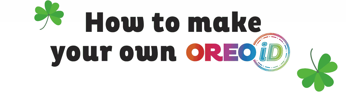 How to make your own OreoiD