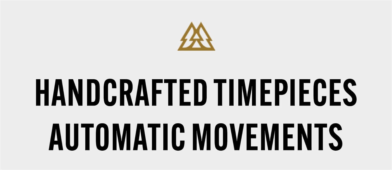 HANDCRAFTED TIMEPIECES AUTOMATIC MOVEMENTS