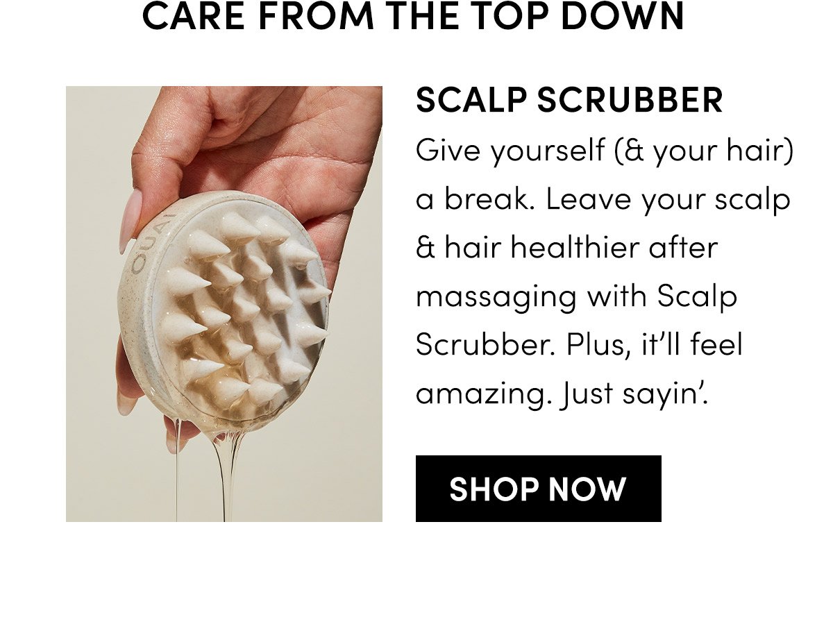 Leave your scalp & hair healthier after massaging with Scalp Scrubber.