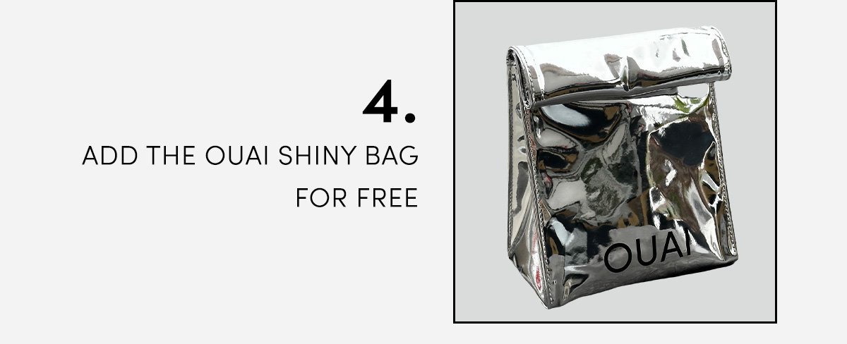 4. Add the OUAI Shiny Bag for free