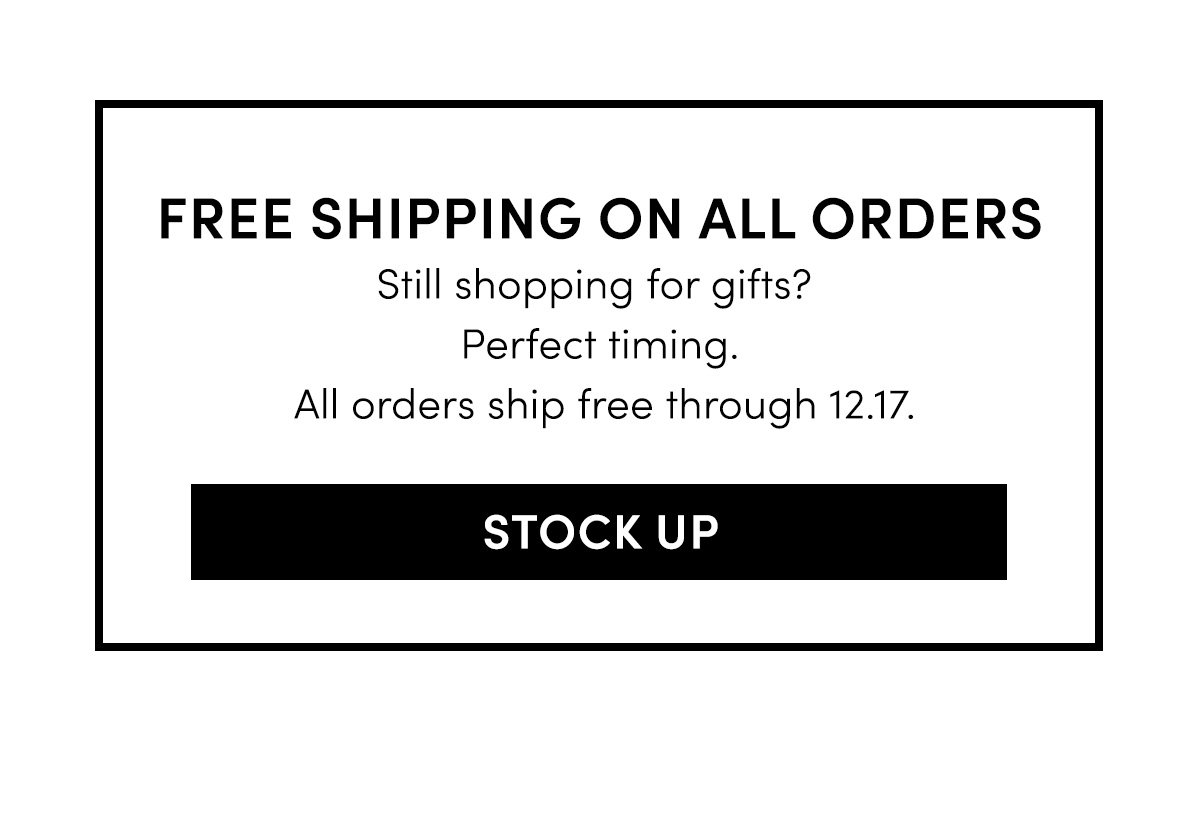 Free shipping on all orders through 12.17