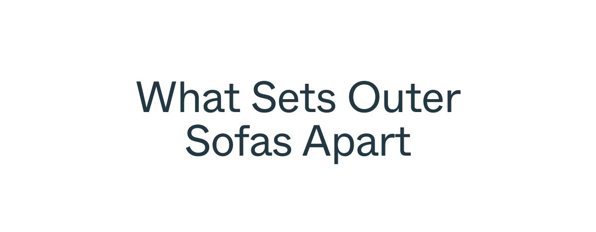 What Sets Outer Sofas Apart