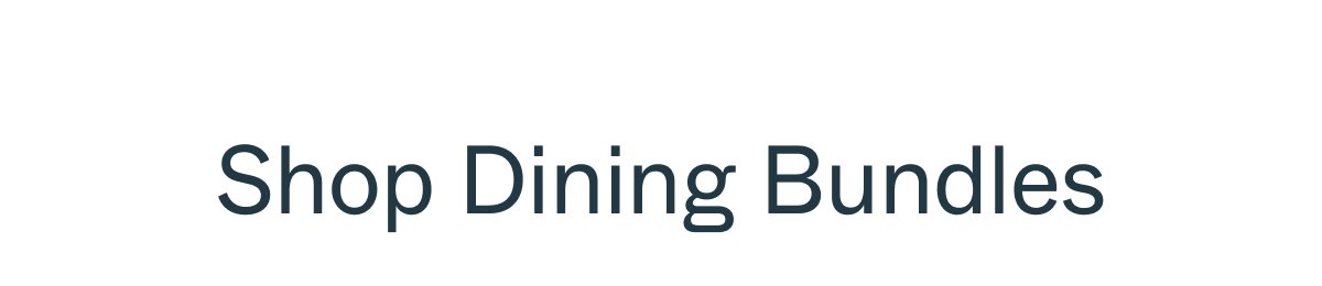 Shop Dining Bundles