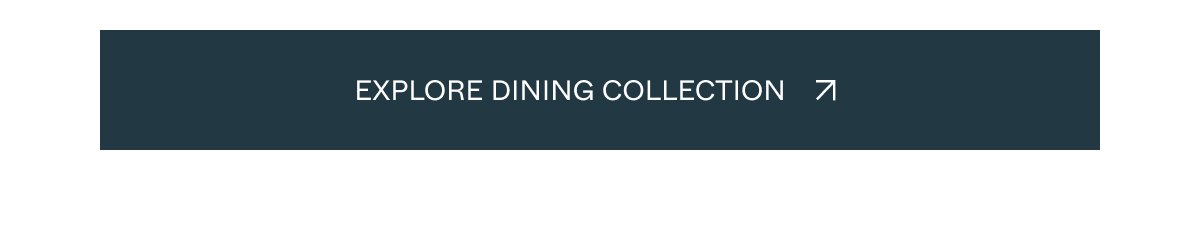 Explore Dining Collection