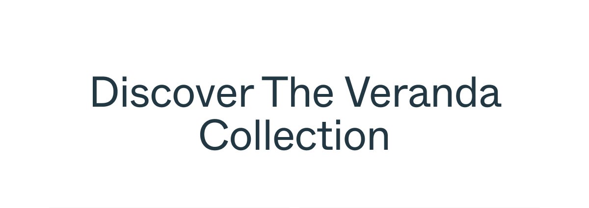 Discover The Veranda Collection