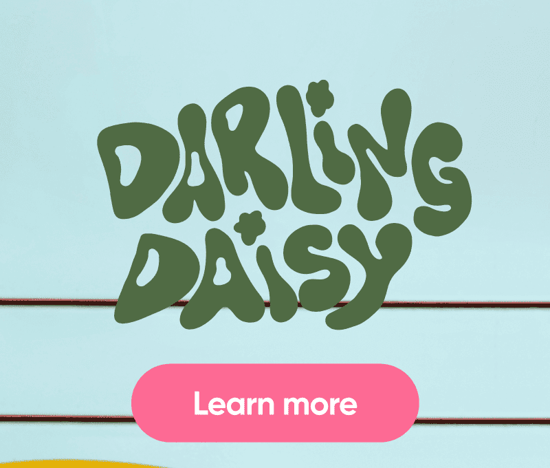 Darling Daisy. Learn more.