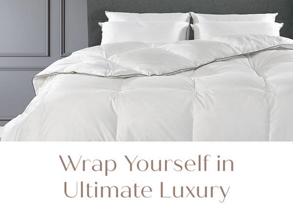 Wrap yourself in ultimate Luxury