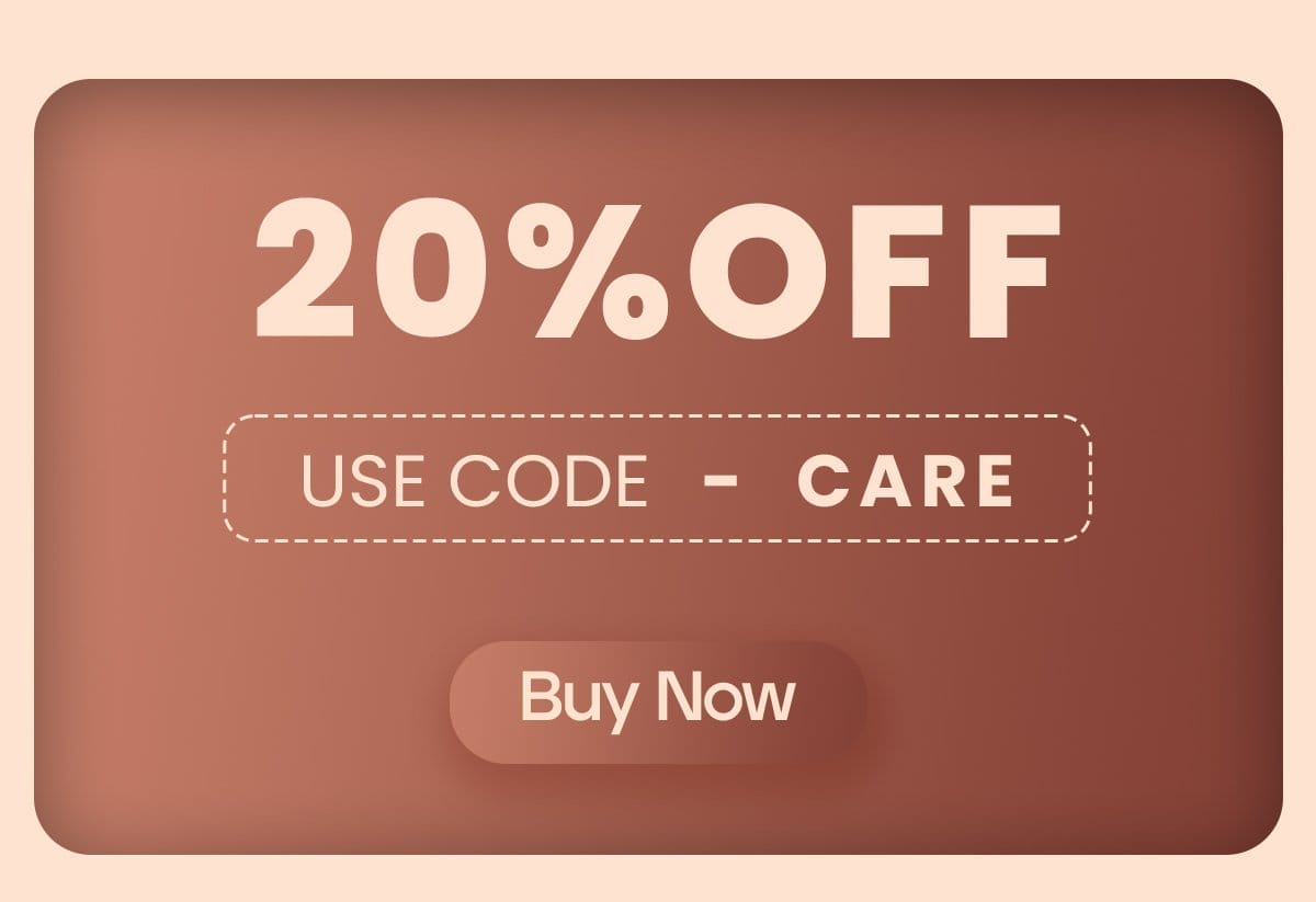 Instant Discount at Checkout! Code Care 20%