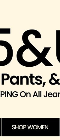 Hurry! Ends soon. \\$25 and up jeans, pants, and shorts plus free shipping on all jeans and pants*. shop women