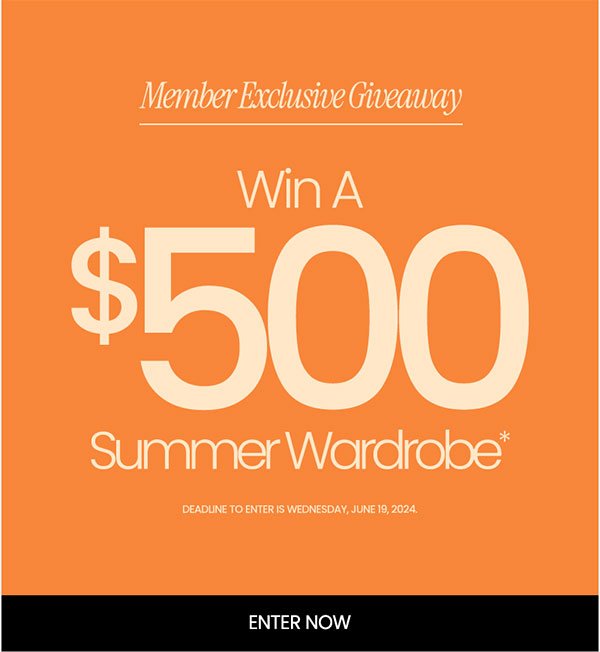 Member Exclusive: Win a \\$500 Summer Wardrobe!